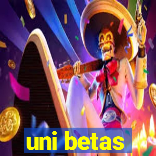 uni betas